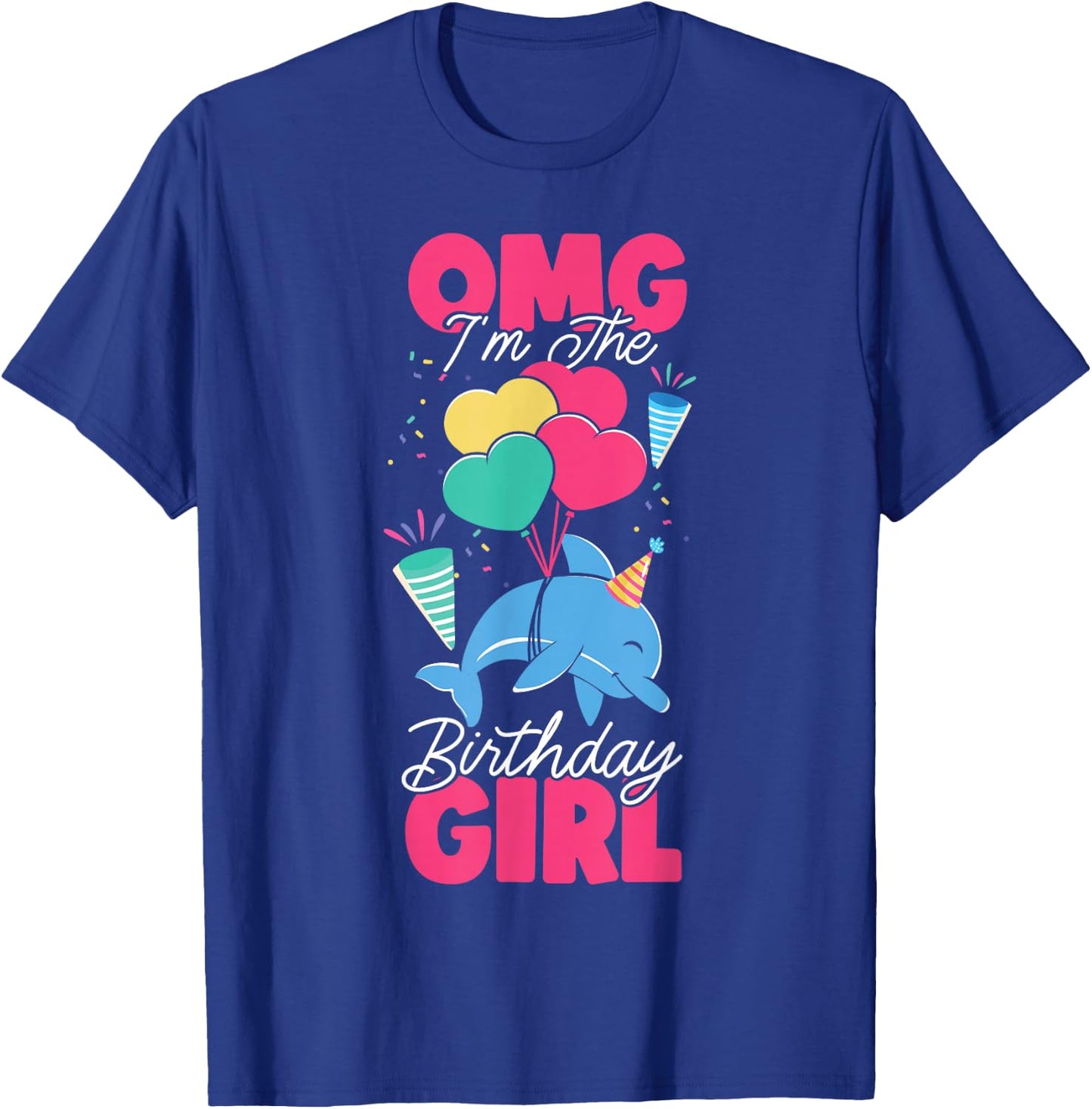 Dolphin Birthday Omg I'm The Birthday Girl T-Shirt - T-Shirt | Royal
