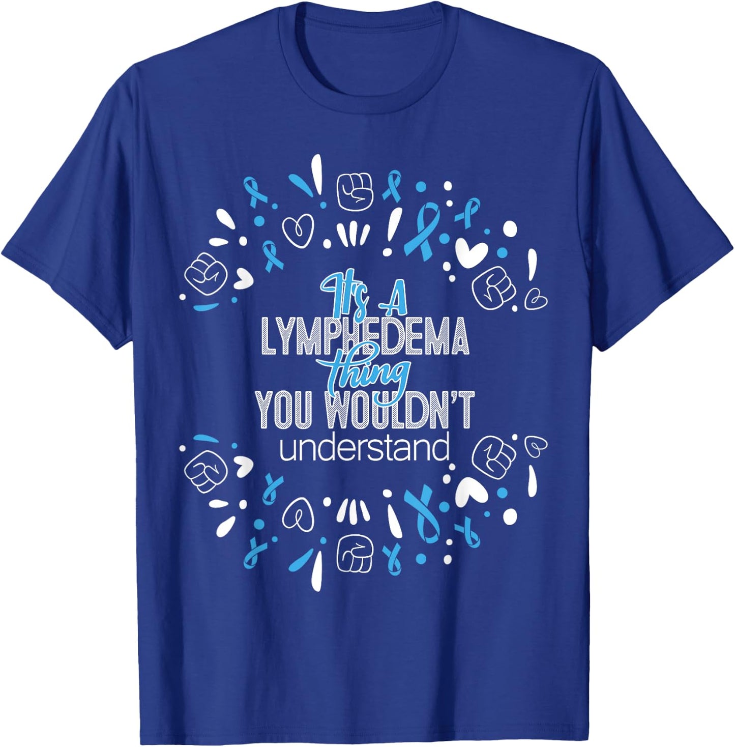 It's a Lymphedema Awareness Supporter Ribbon T-Shirt - T-Shirt | Royal