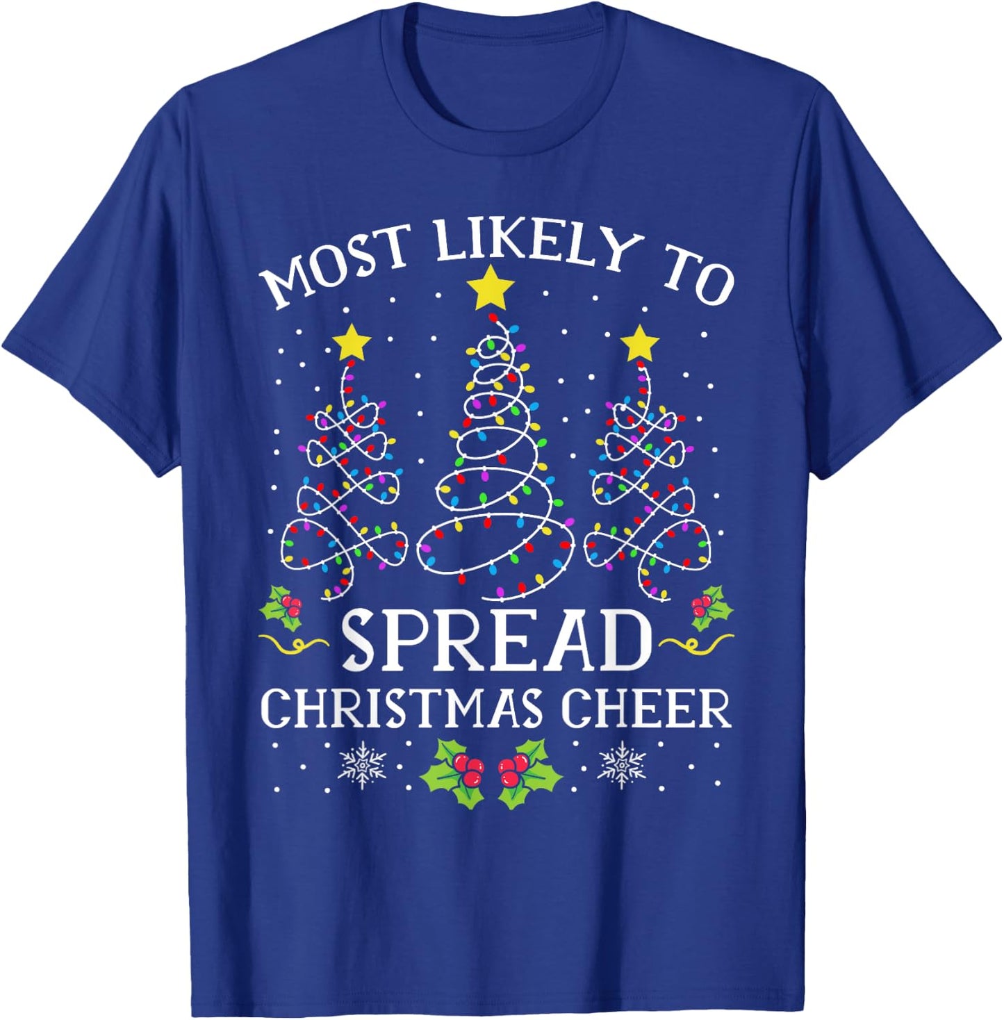 Most Likely Spread Christmas Cheer Xmas Family Matching Kids T-Shirt - T-Shirt | Royal