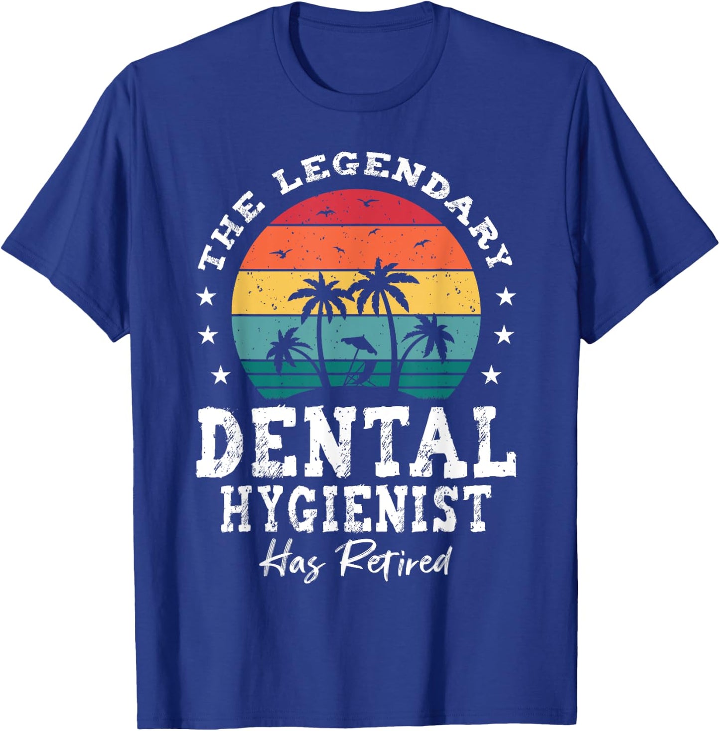 Legendary Retired Dental Hygienist T-Shirt - T-Shirt | Royal