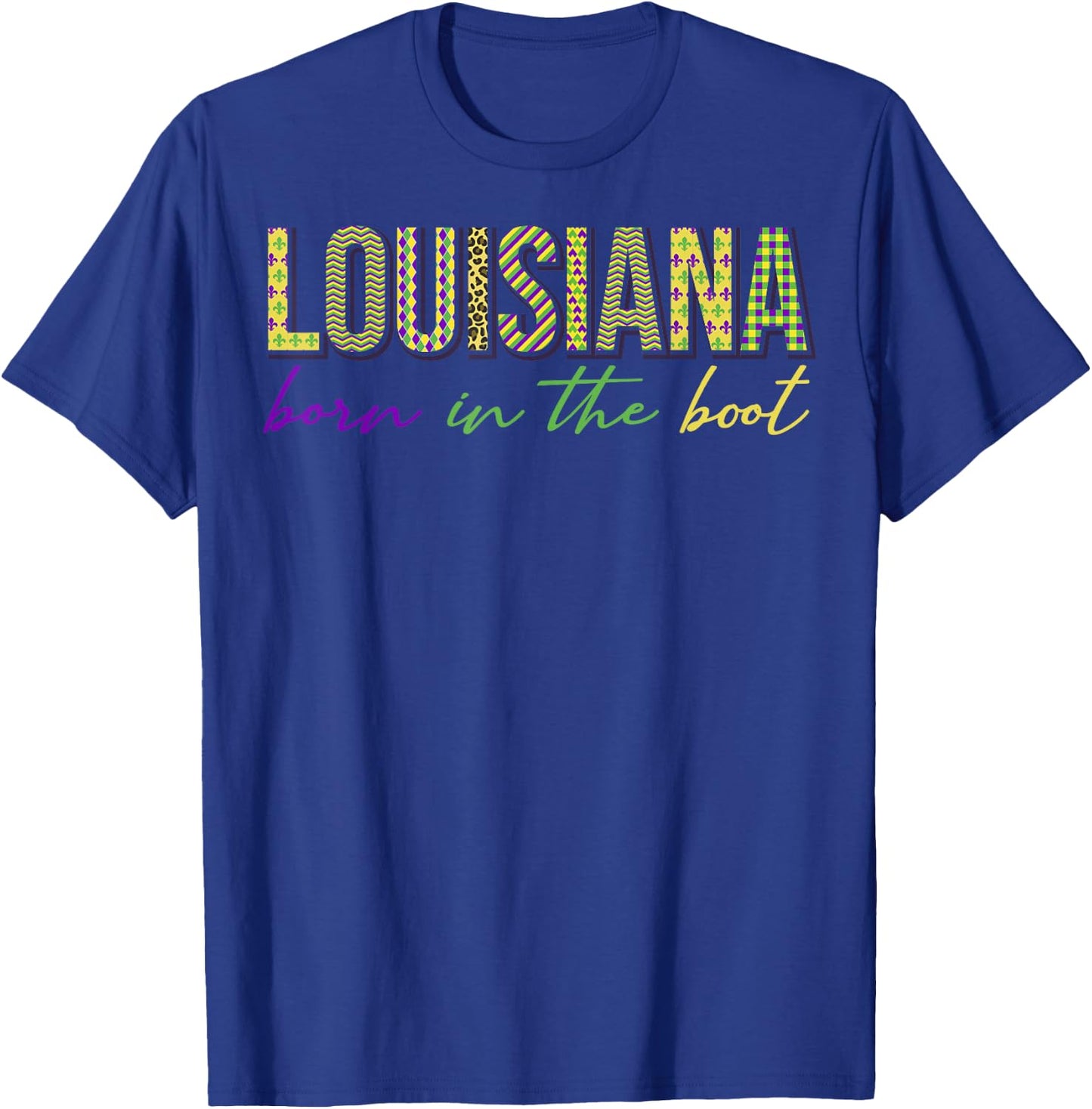 Born in the Boot Louisiana State New Orleans Mardi Gras T-Shirt - T-Shirt | Royal
