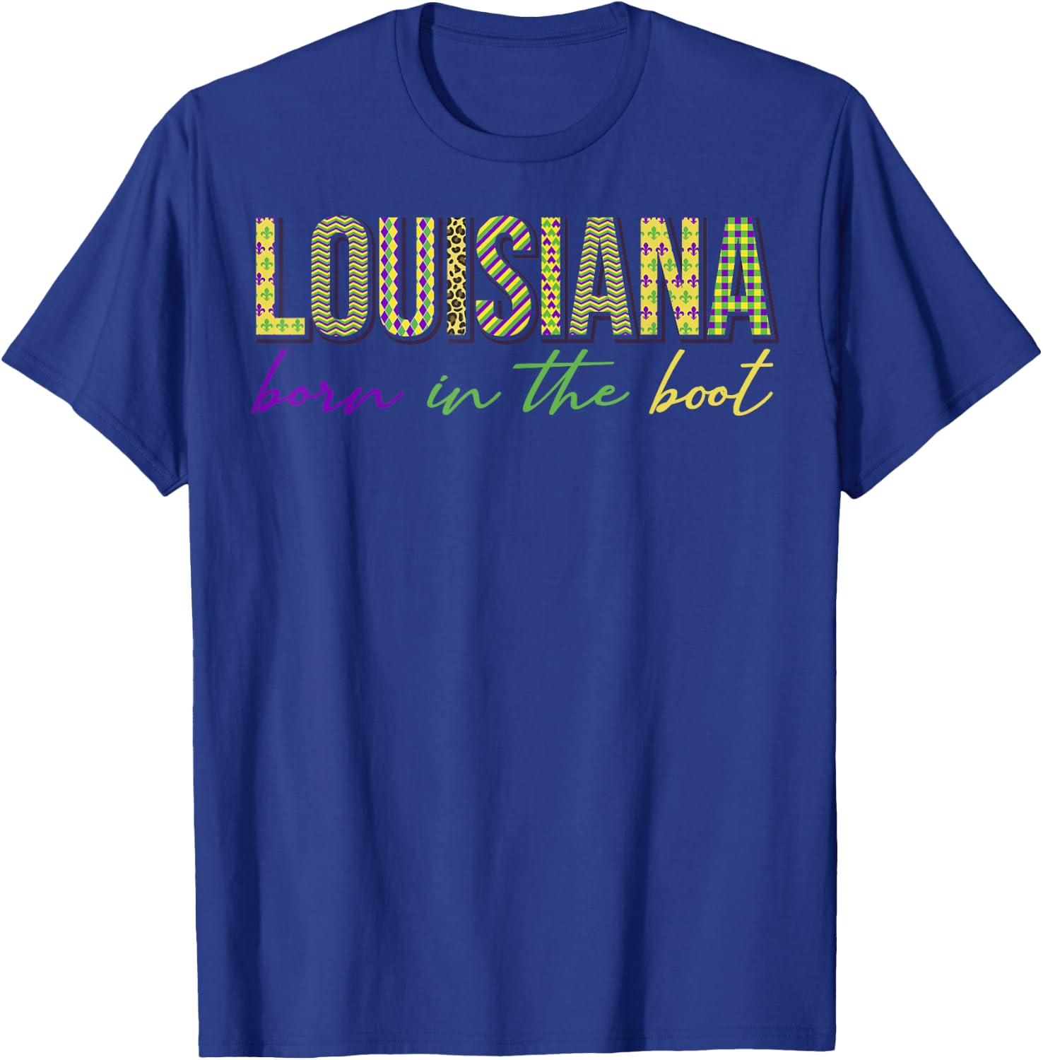 Born in the Boot Louisiana State New Orleans Mardi Gras T-Shirt - T-Shirt | Royal
