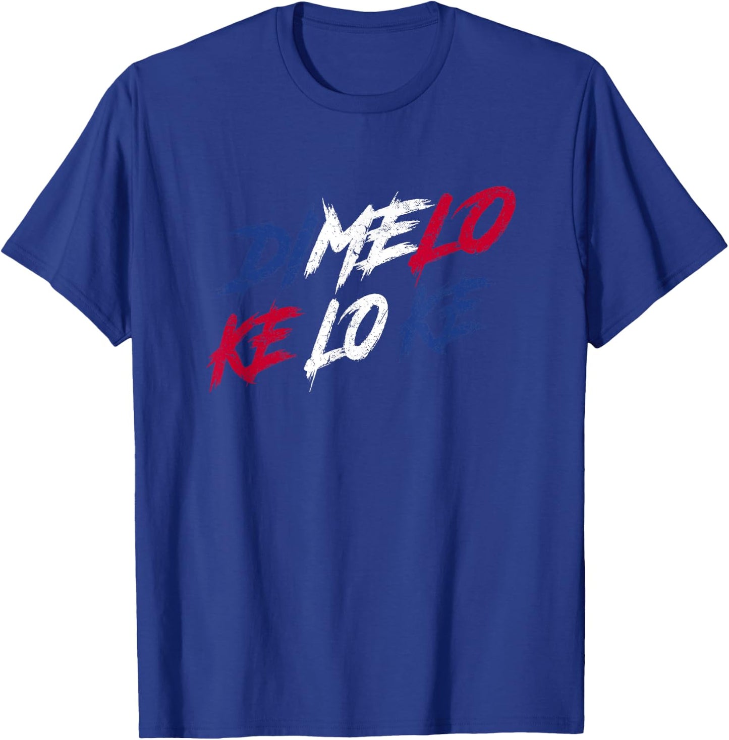 Dimelo Ke Lo Ke - Dominican Republic T-Shirt - T-Shirt | Royal