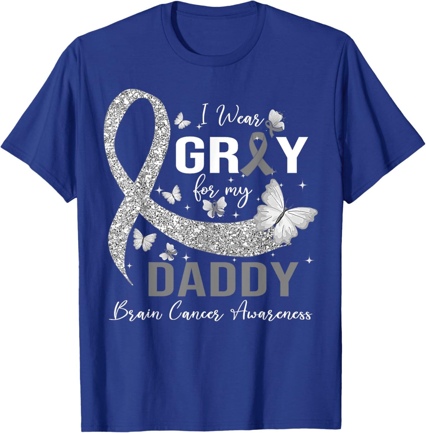 I Wear Gray For My Daddy Brain Cancer Awareness T-Shirt - T-Shirt | Royal