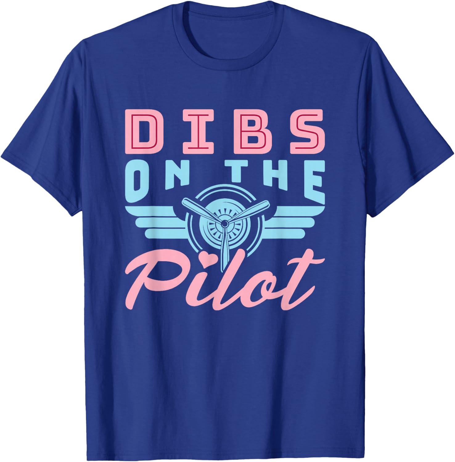 Dibs on the Pilot Idea for Pilot's Wife Girlfriend T-Shirt - T-Shirt | Royal