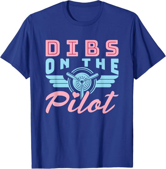 Dibs on the Pilot Idea for Pilot's Wife Girlfriend T-Shirt - T-Shirt | Royal