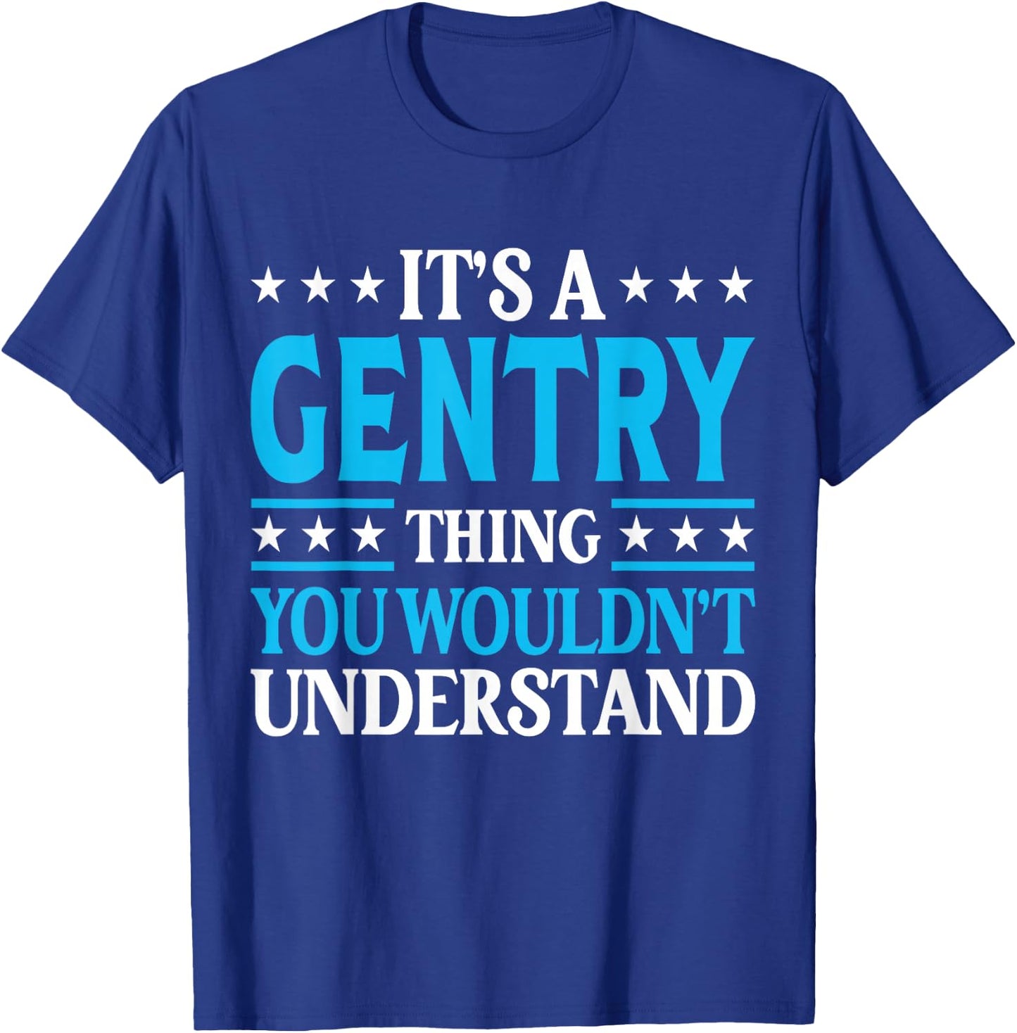 It's A Gentry Thing Surname Funny Family Last Name Gentry T-Shirt - T-Shirt | Royal