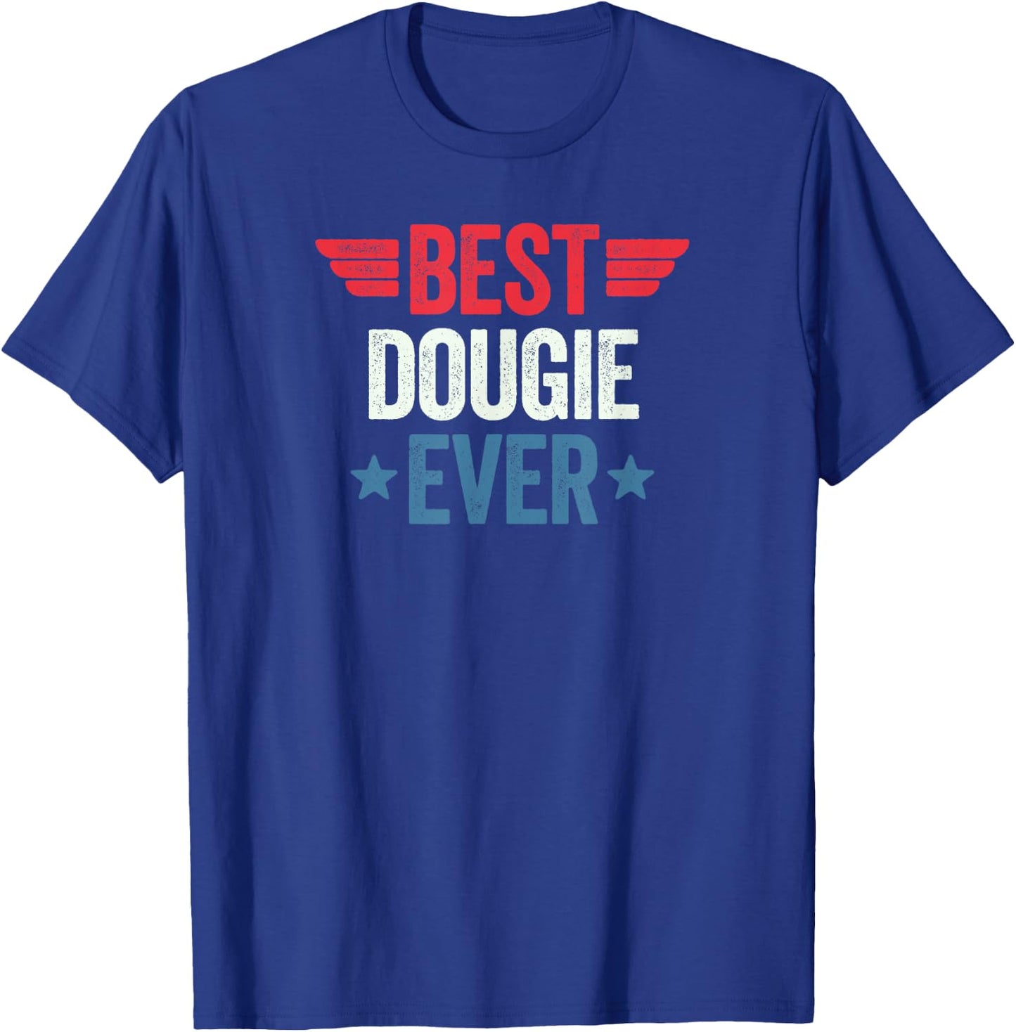 Best Name Ever Best Dougie Ever , -Adults, Black, Small, Short Sleeve T-Shirt - T-Shirt | Royal