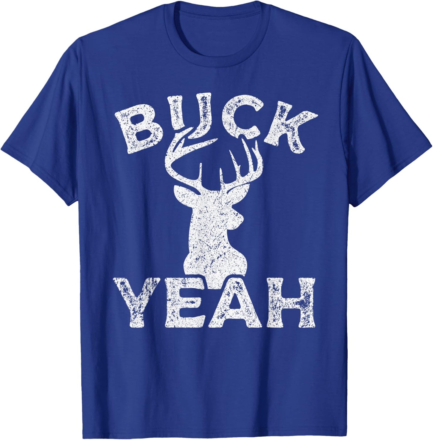 Outdoors Hunter Buck Yeah Sarcastic Funny Buck Deer Hunting T-Shirt - T-Shirt | Royal