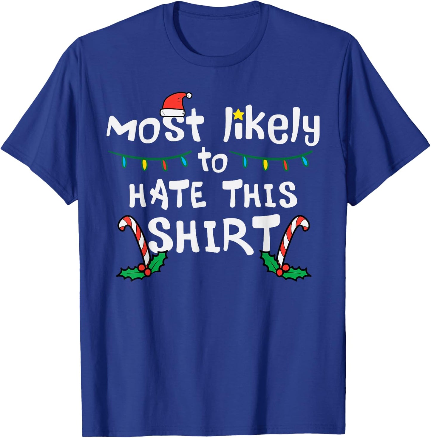 Christmas Likely Hate This Xmas Family Men Women Kids T-Shirt - T-Shirt | Royal