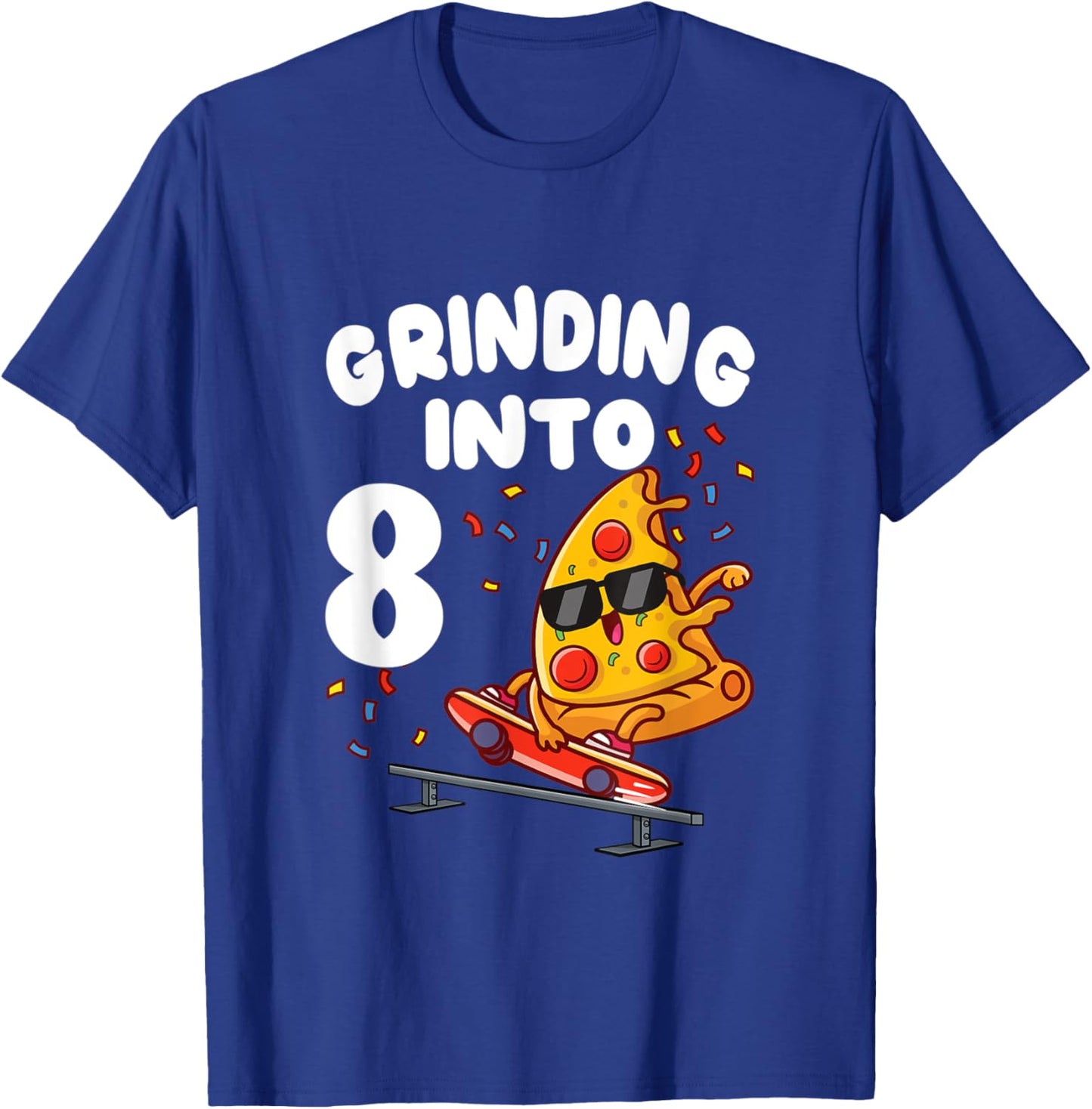 8th Birthday Party Pizza Skateboarding Grinding Into 8 T-Shirt - T-Shirt | Royal