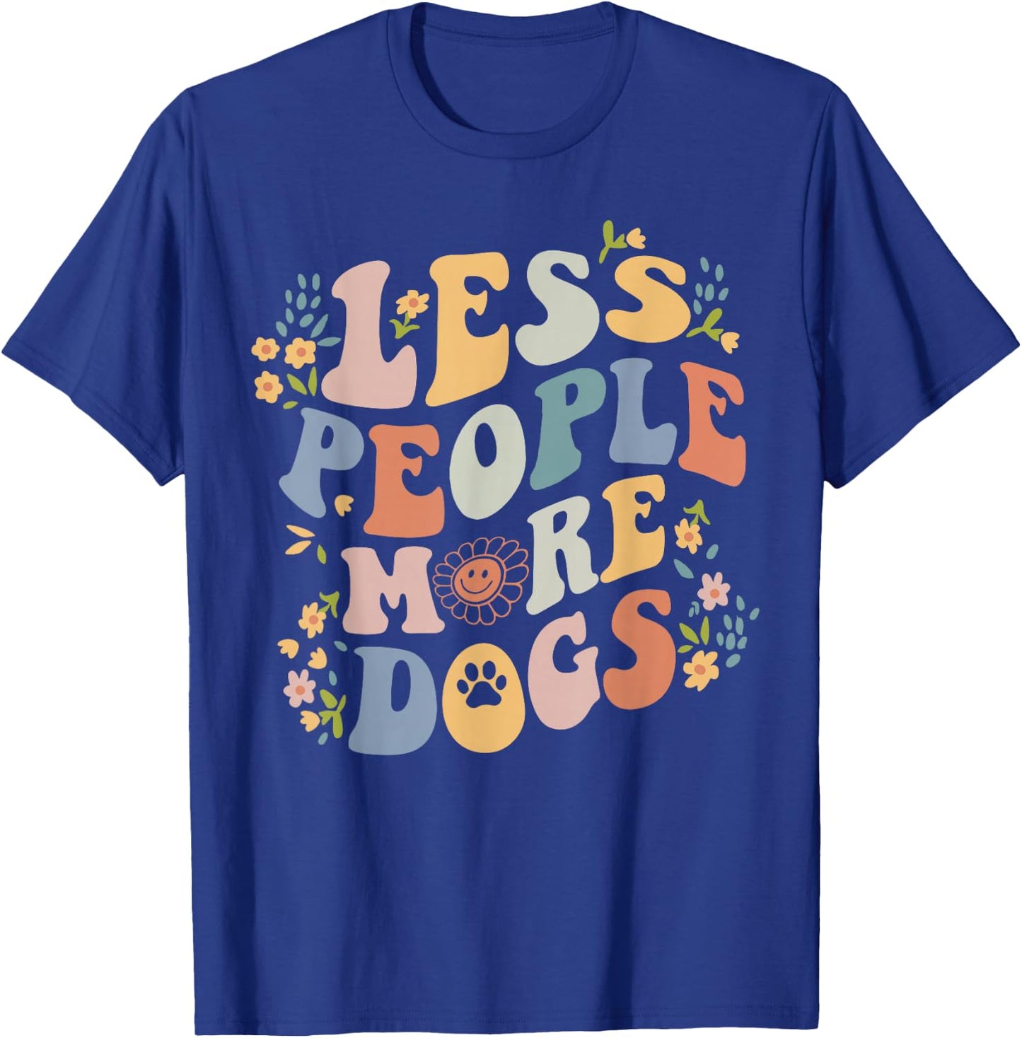 Dog Mama Less People More Dogs Groovy Vibes Funny Dog Quote T-Shirt - T-Shirt | Royal