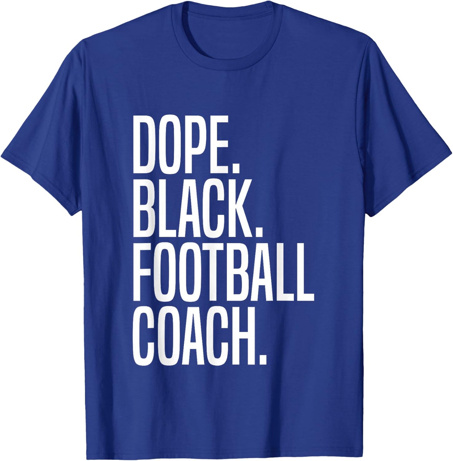 Dope Black Football Coach T-Shirt - T-Shirt | Royal