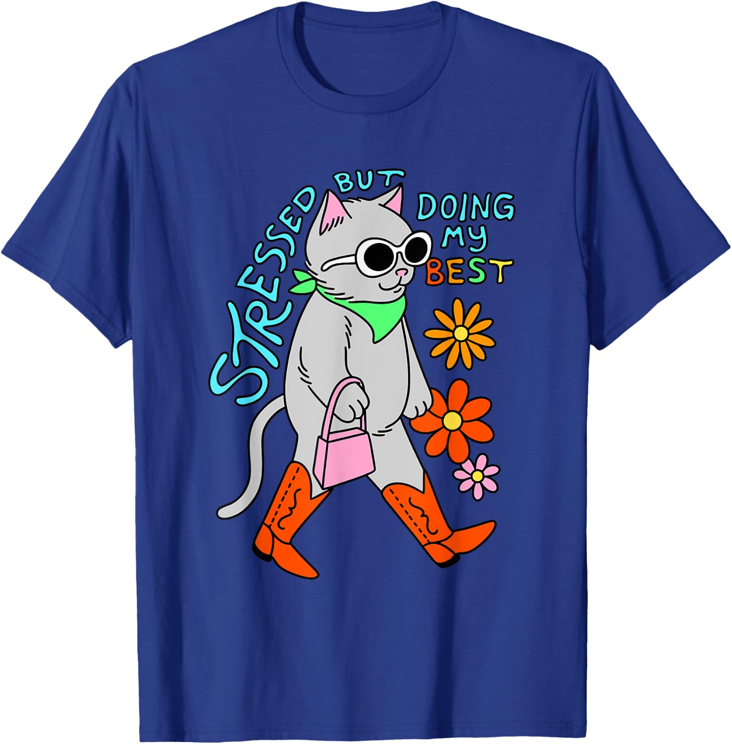 Stressed But Doing My Best Apparel T-Shirt - T-Shirt | Royal
