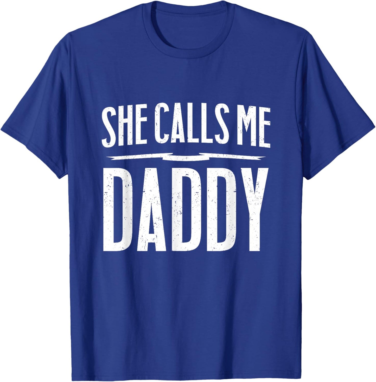 Funny NSFW Gift - She Calls Me Daddy T-Shirt - T-Shirt | Royal