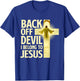 Back Off Devil I Belong To Jesus - Cross Christian Believer T-Shirt - T-Shirt | Royal