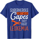 Superheroes Don't Wear Capes They Fight Leukemia T-Shirt - T-Shirt | Royal