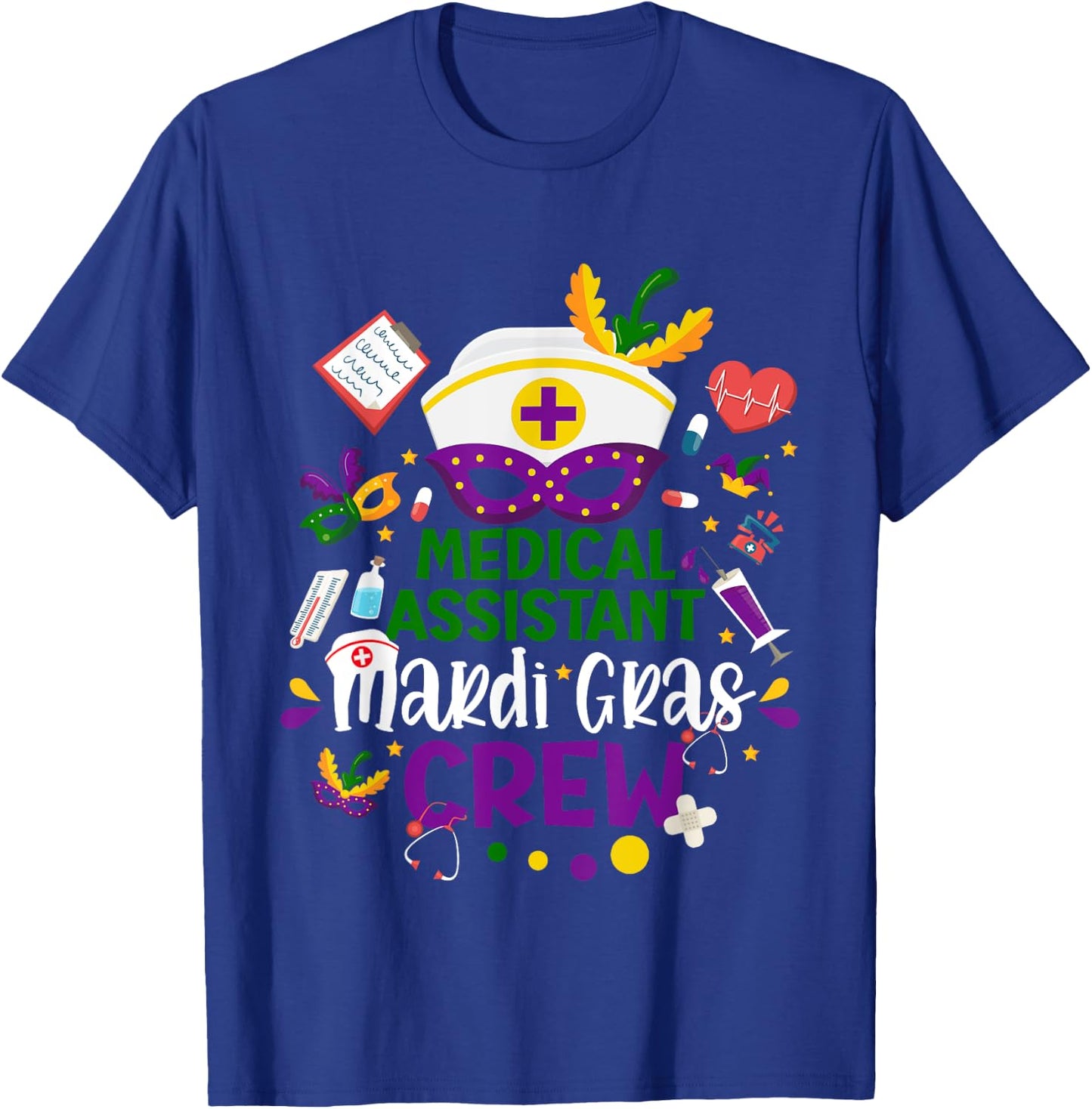 Medical Assistant Mardi Gras Nurse Crew Nursing Lovers T-Shirt - T-Shirt | Royal