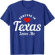Someone in Texas Loves Me Funny Cute T-Shirt - T-Shirt | Royal