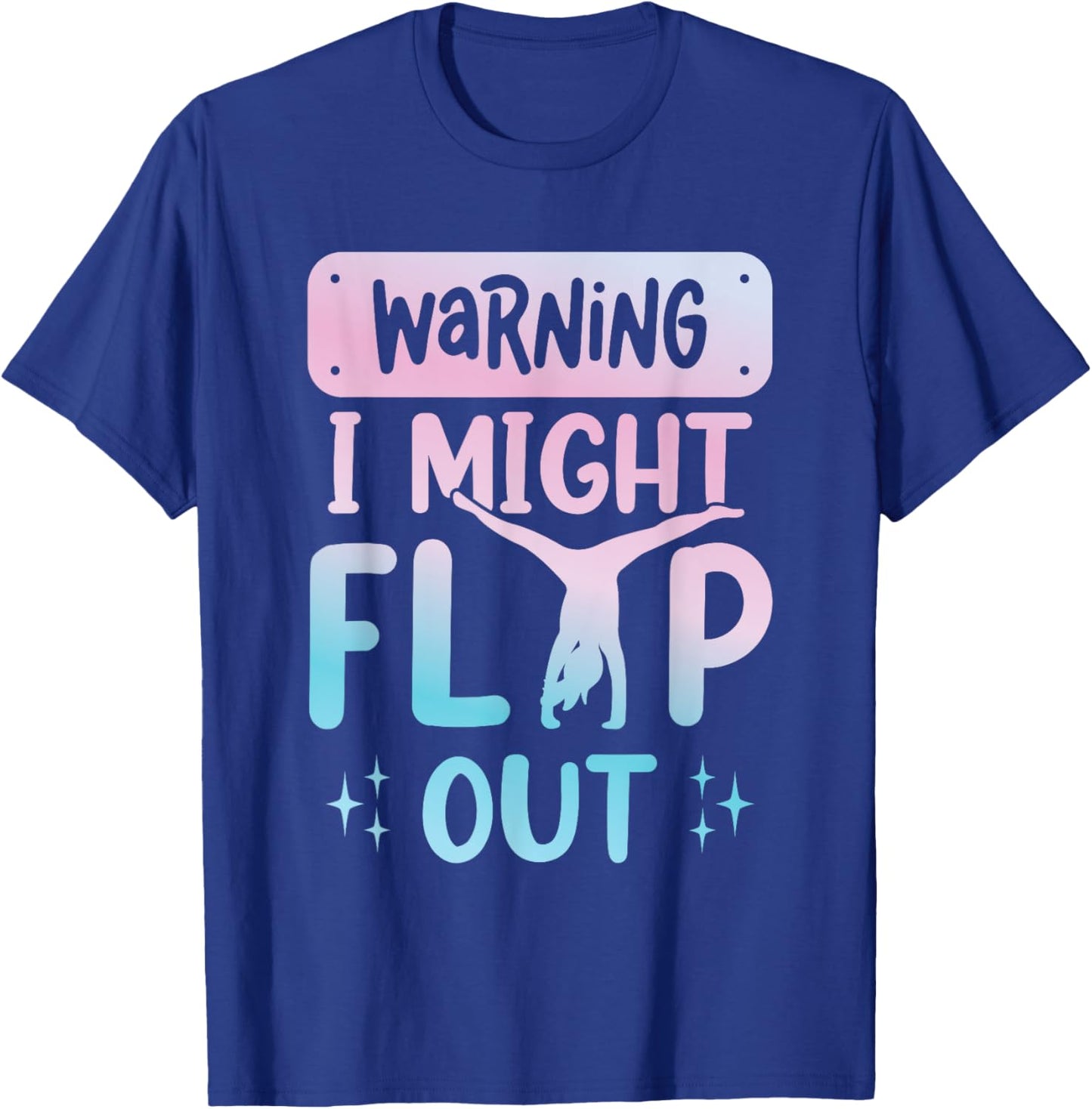 Warning I Might Flip Out Gymnast Girls Cheer Sister T-Shirt - T-Shirt | Royal