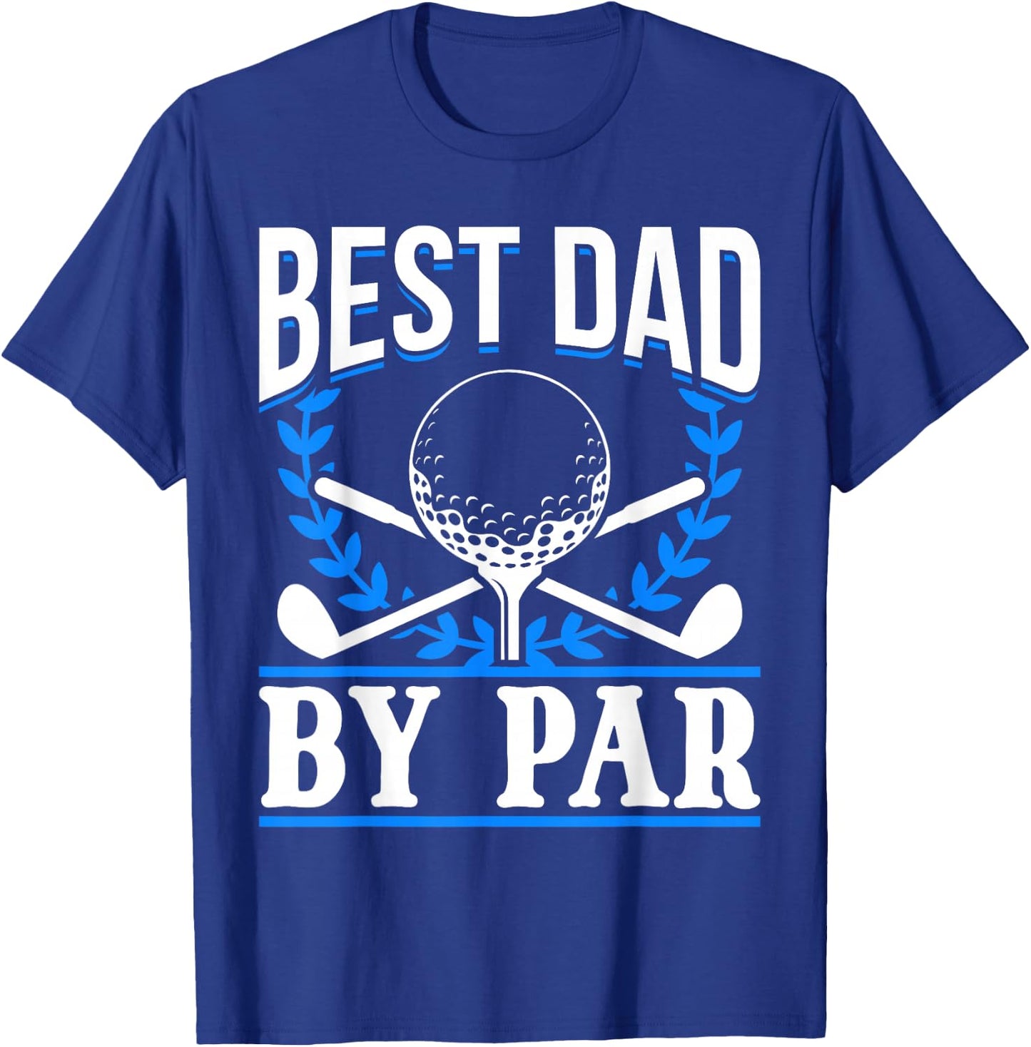 Golf Golfer Best Dad by par T-Shirt - T-Shirt | Royal