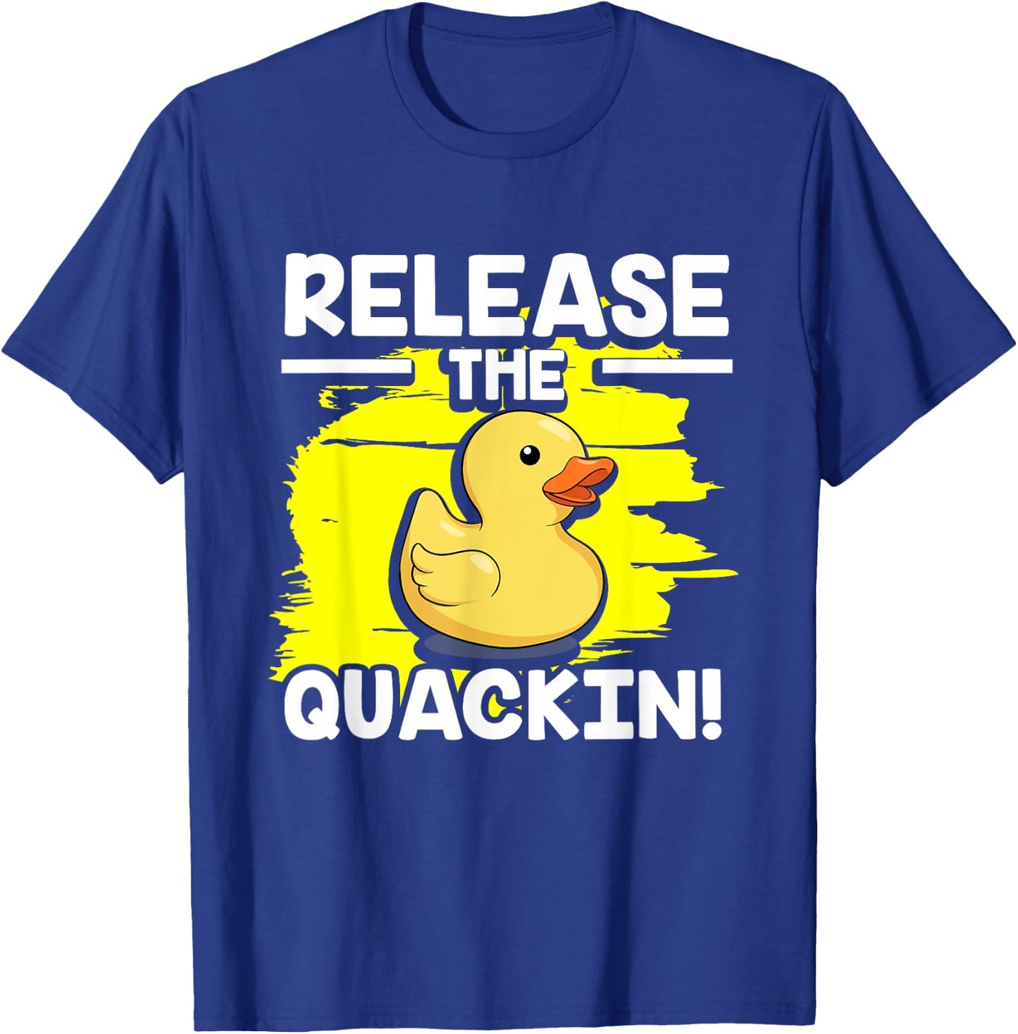 Yellow Rubber Duck - Release The Quackin! T-Shirt - T-Shirt | Royal