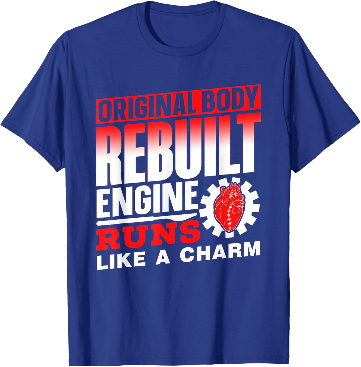 Original Body Rebuilt Engine Runs Like A Charm Operation T-Shirt - T-Shirt | Royal