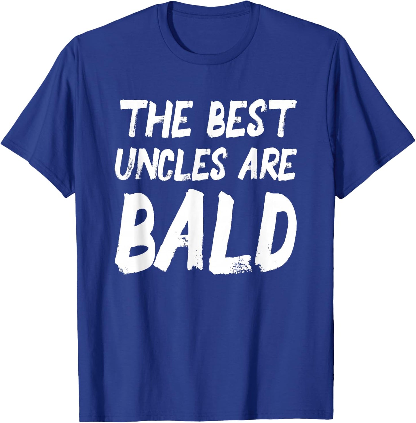 The Best Uncles Are Bald Funny Baldness T-Shirt - T-Shirt | Royal