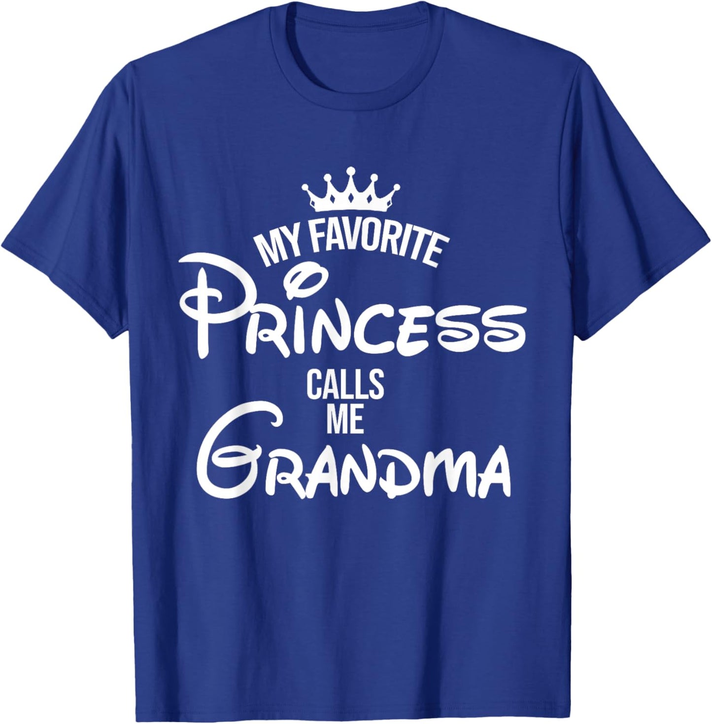 My Favorite Princess Calls Me Grandma Daddy Daughter T-Shirt - T-Shirt | Royal