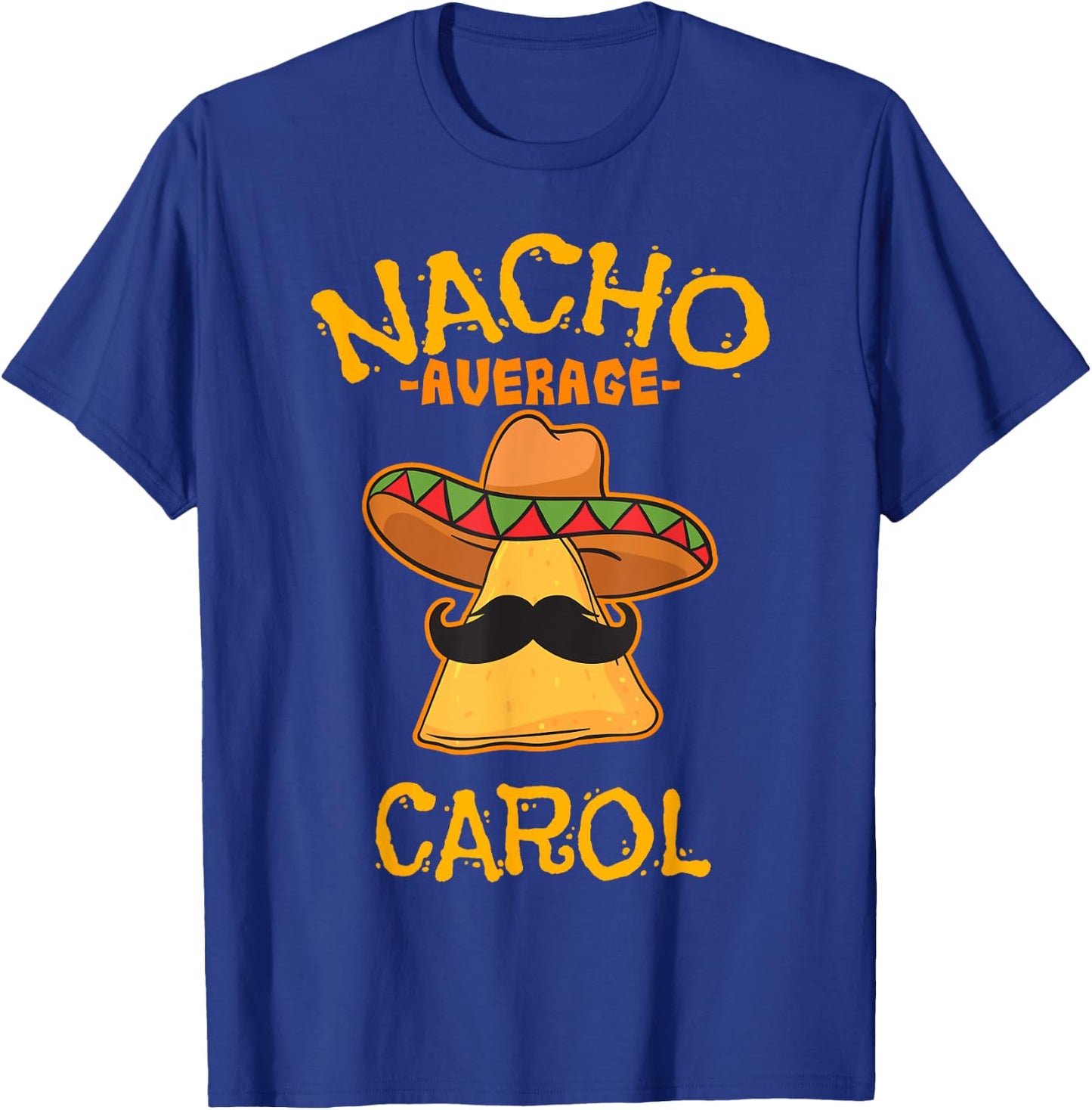Nacho Average Carol Personalized Name Funny Taco T-Shirt - T-Shirt | Royal