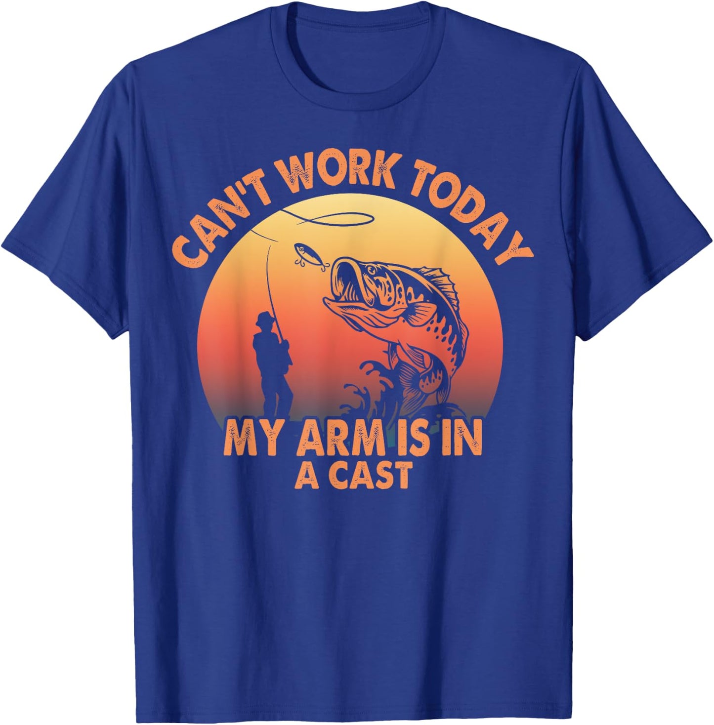 Cant Work Today My Arm is in A Cast Fishing Gifts T-Shirt - T-Shirt | Royal