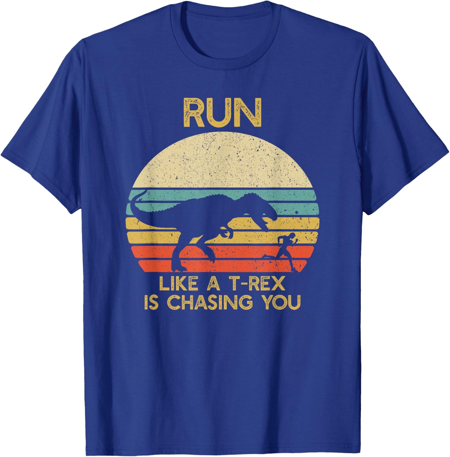 Run Like a T rex Is Chasing You Funny Running T-Shirt - T-Shirt | Royal