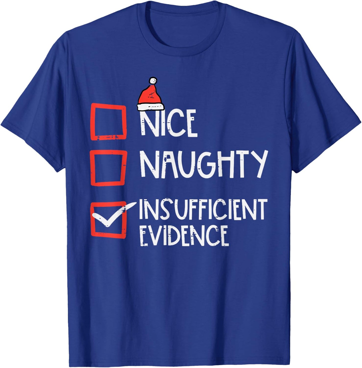 Nice Naughty Insufficient Evidence Christmas Fun Xmas Lawyer T-Shirt - T-Shirt | Royal