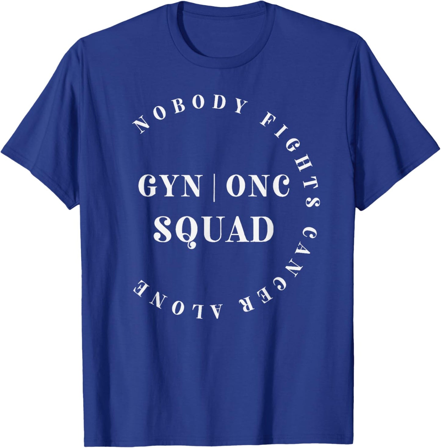 Oncology Gynecologic Nurse Squad Pediatric Gyn/Onc Doctor T-Shirt - T-Shirt | Royal