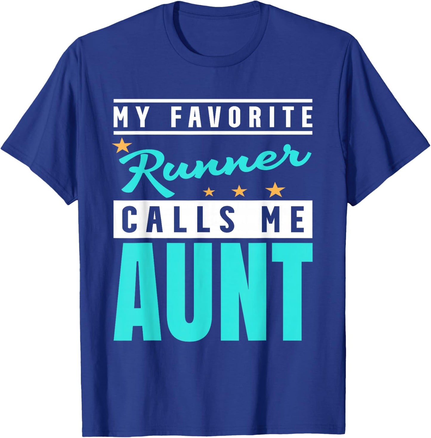My Favorite Runner Calls Me Aunt, Runner Aunt T-Shirt - T-Shirt | Royal