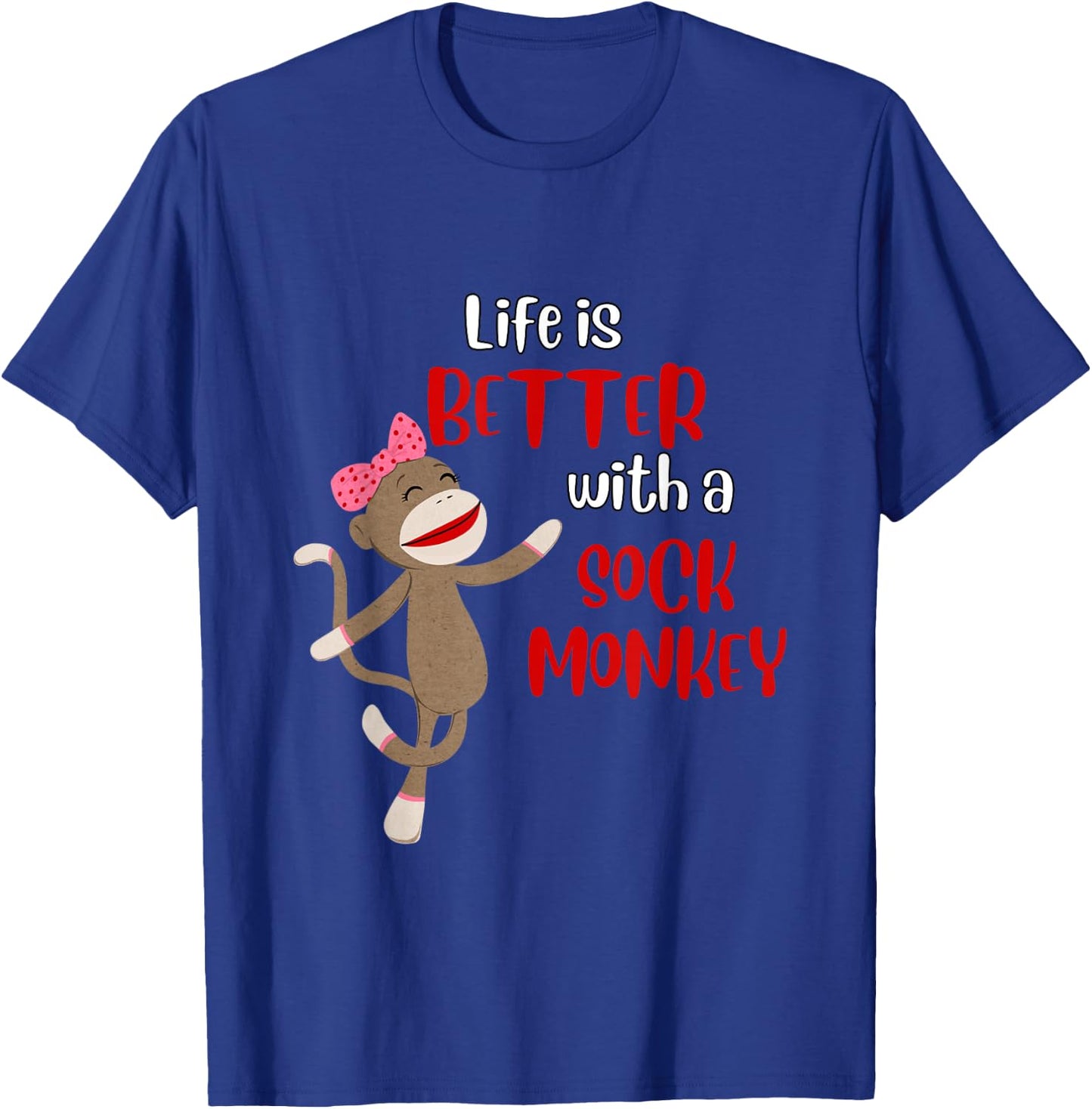 Life Is Better With A Sock Monkey - Sock Monkey Gift T-Shirt - T-Shirt | Royal
