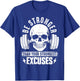 Be Stronger than your strongest excuses T-Shirt - T-Shirt | Royal