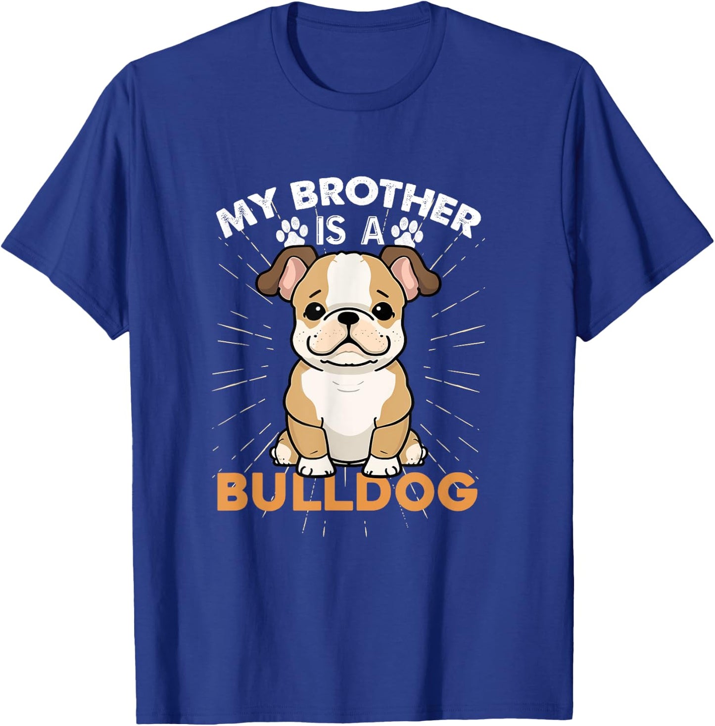 My Brother Is A Bulldog Dog Lovers Gifts Funny Dog Christmas Men Women Kids T-Shirt - T-Shirt | Royal
