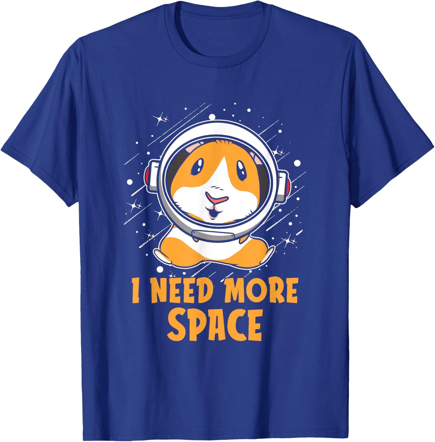 Cavy Astronaut - Hamster Pet Guinea Pig I Need More Space T-Shirt - T-Shirt | Royal