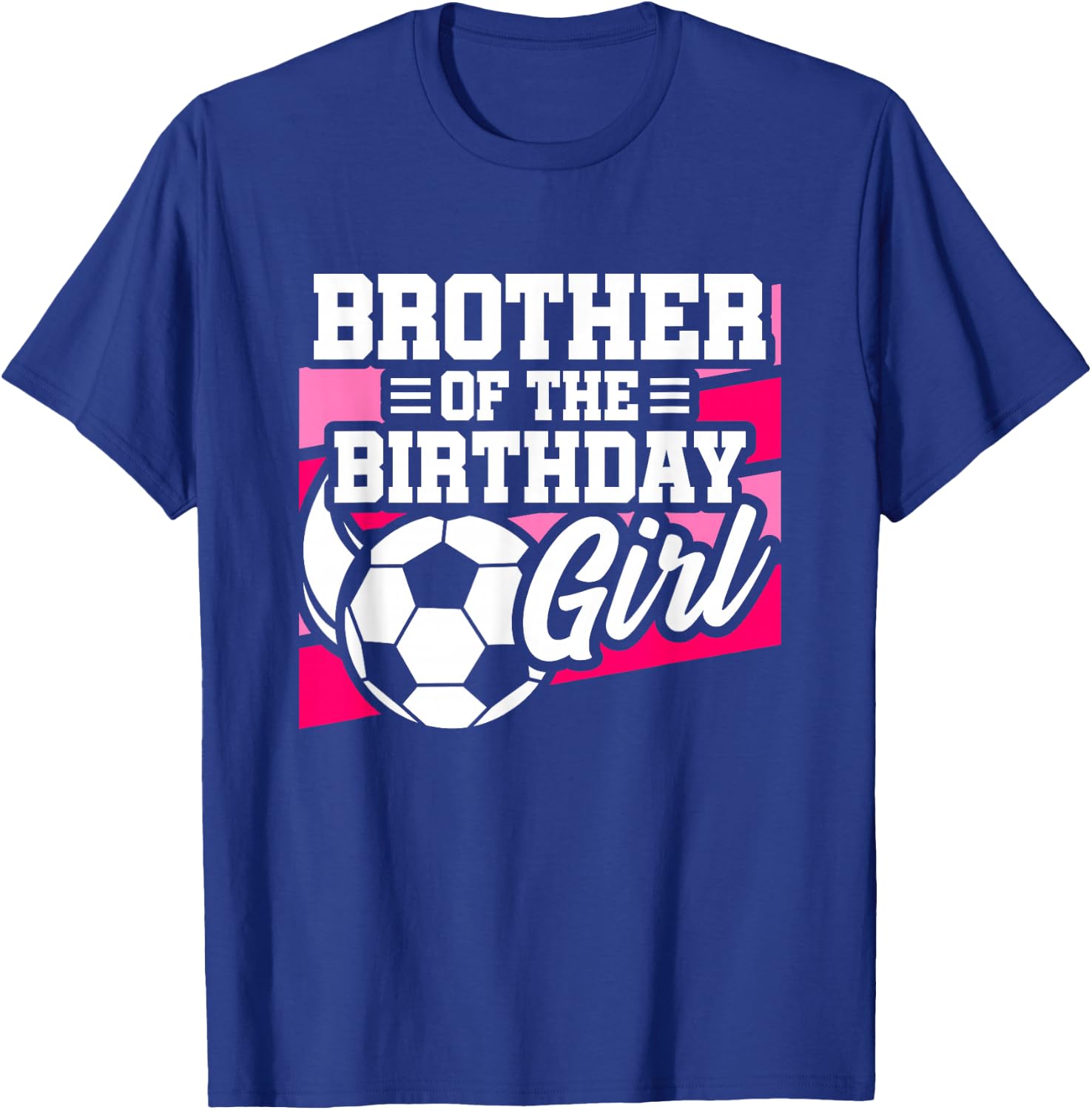 Soccer Birthday - Birthday Brother - Girls Soccer Birthday T-Shirt - T-Shirt | Royal