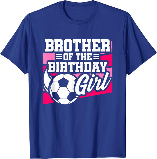 Soccer Birthday - Birthday Brother - Girls Soccer Birthday T-Shirt - T-Shirt | Royal