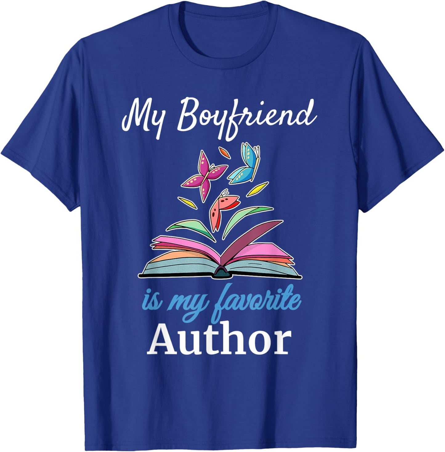 My Boyfriend is my Favorite Author for Book Lovers T-Shirt - T-Shirt | Royal