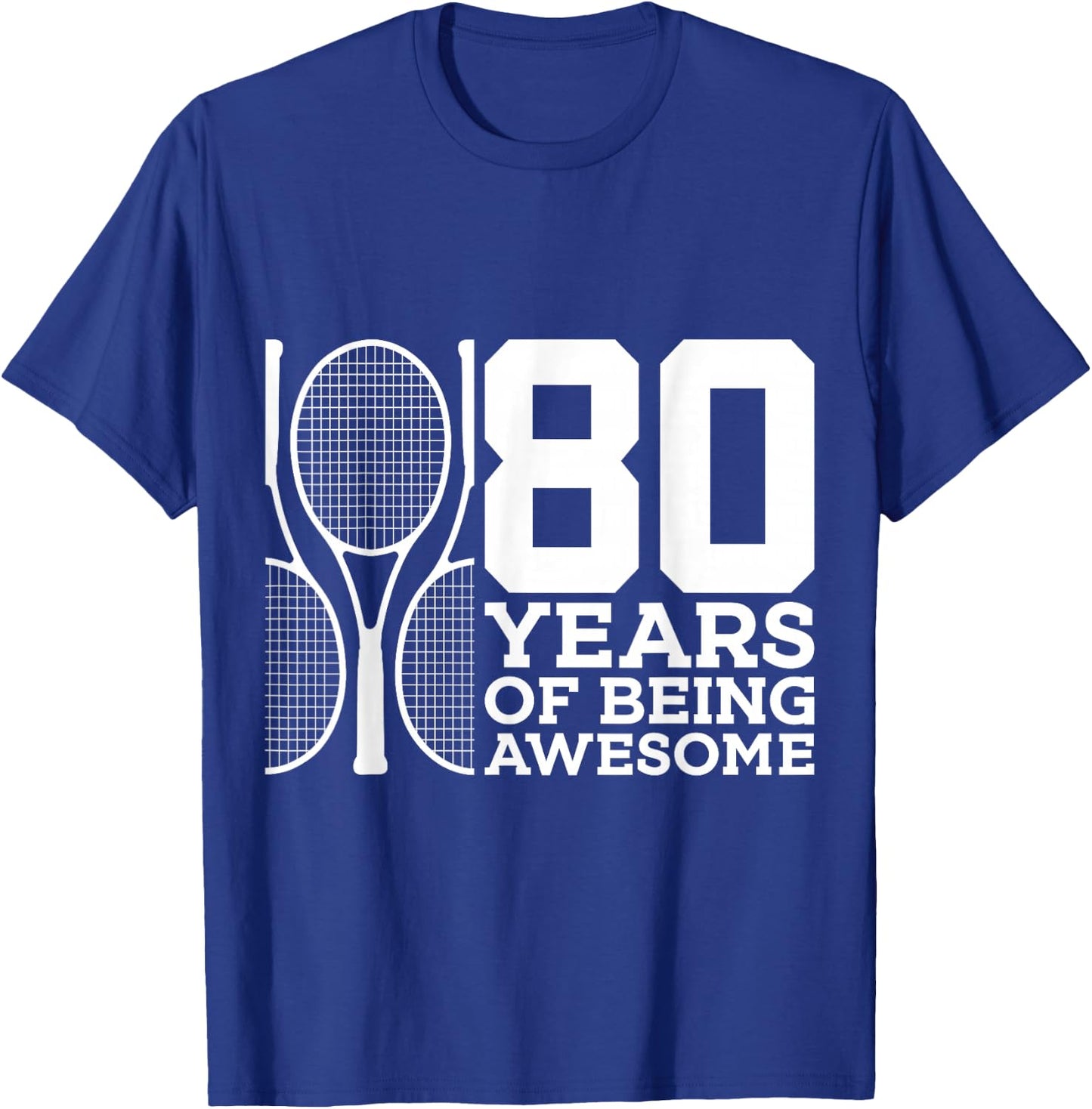 80 Years of Being Awesome Tennis 80th Birthday T-Shirt - T-Shirt | Royal