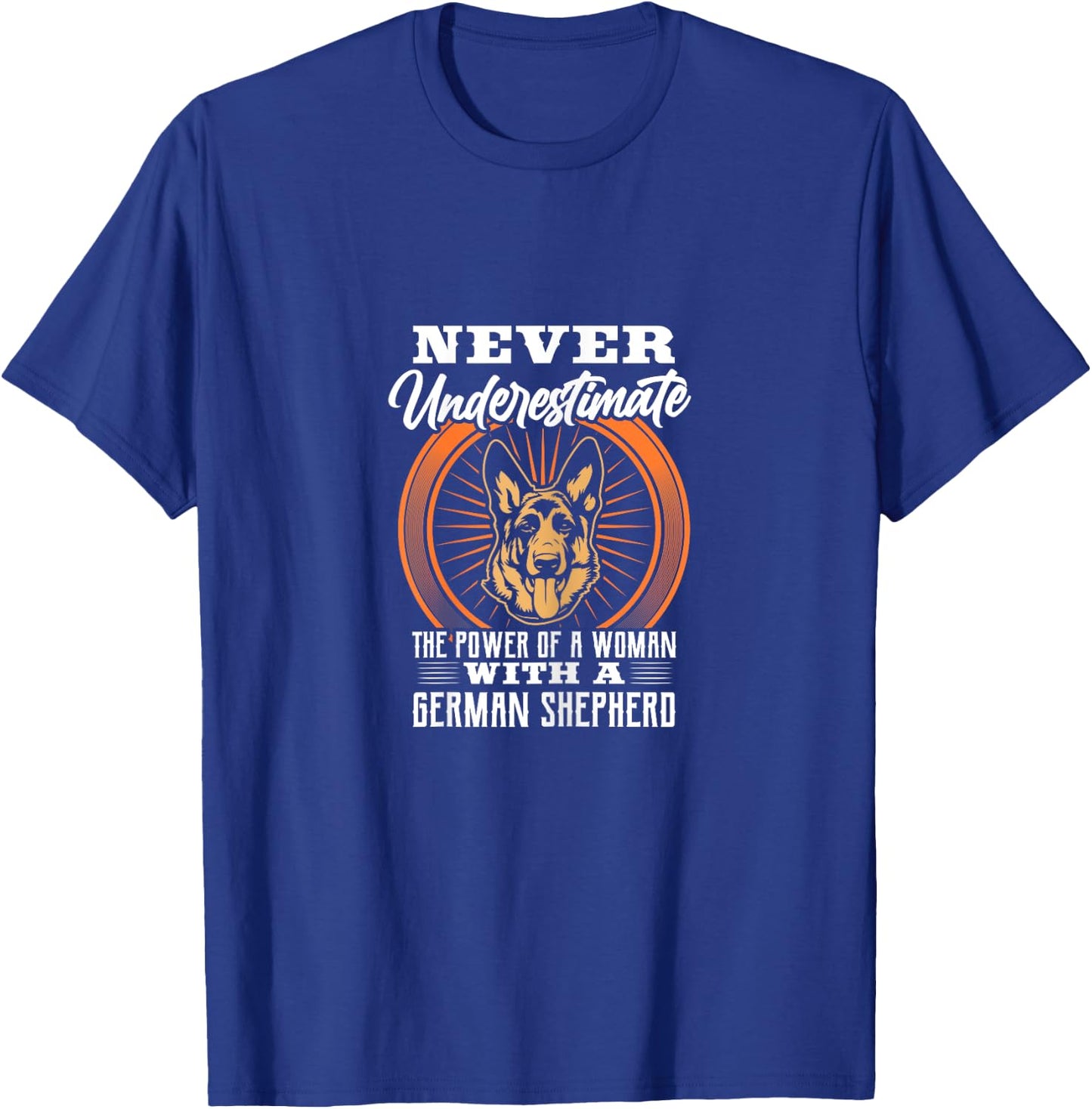 Never Underestimate Power of A Woman With A German Shepherd T-Shirt - T-Shirt | Royal