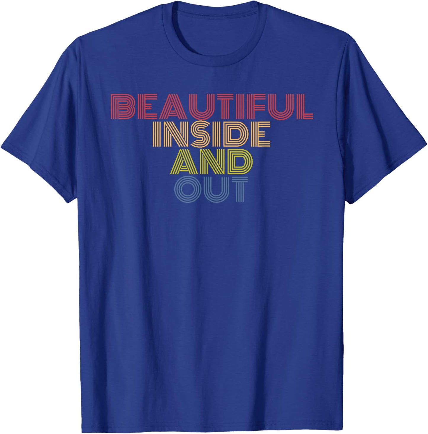 Beautiful Inside And Out retro rainbow positive quote T-Shirt - T-Shirt | Royal