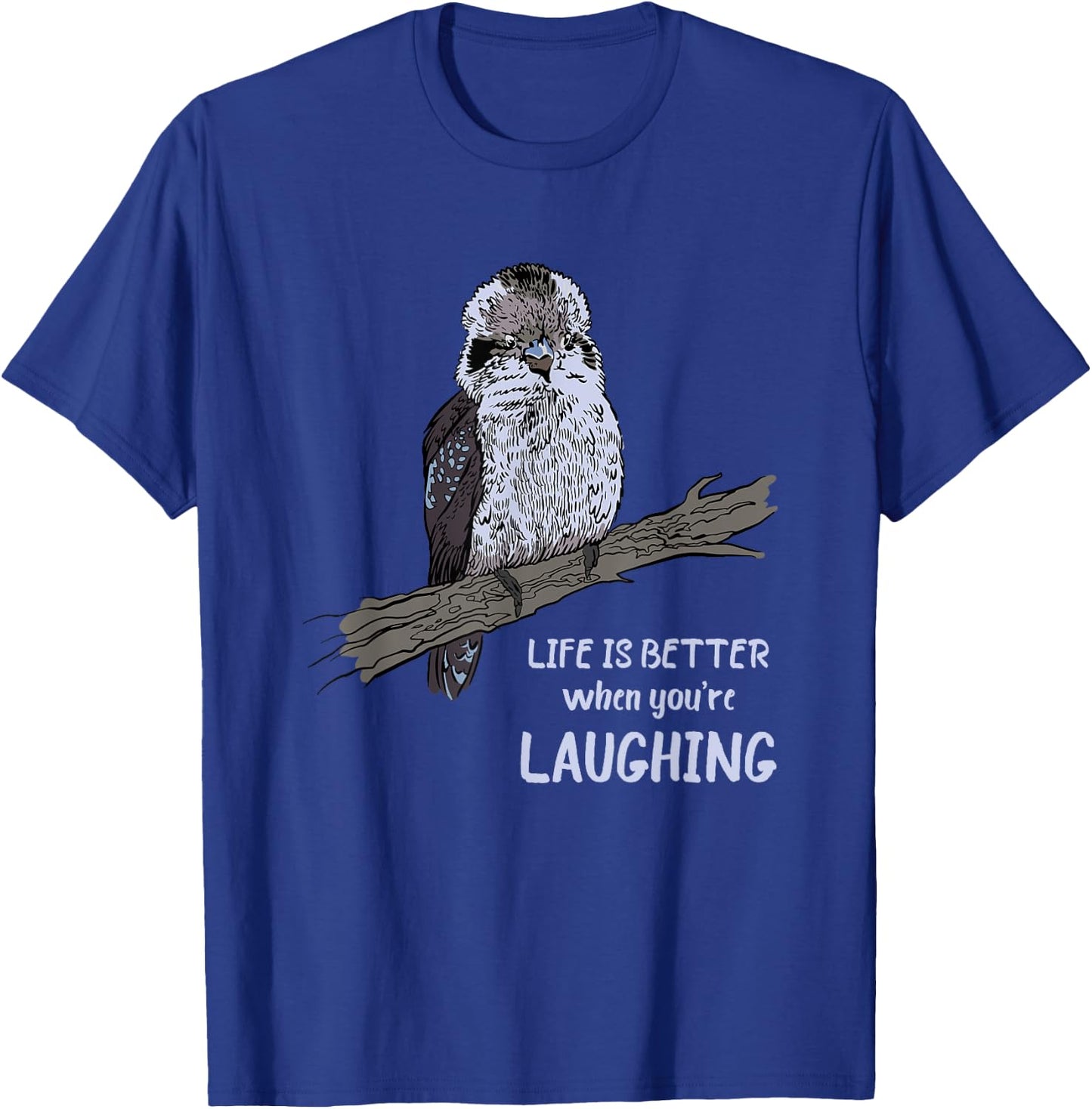 Australian Kookaburra Bird Ornithology Kookaburra Life Is Better - -Adults, Black, Small T-Shirt - T-Shirt | Royal