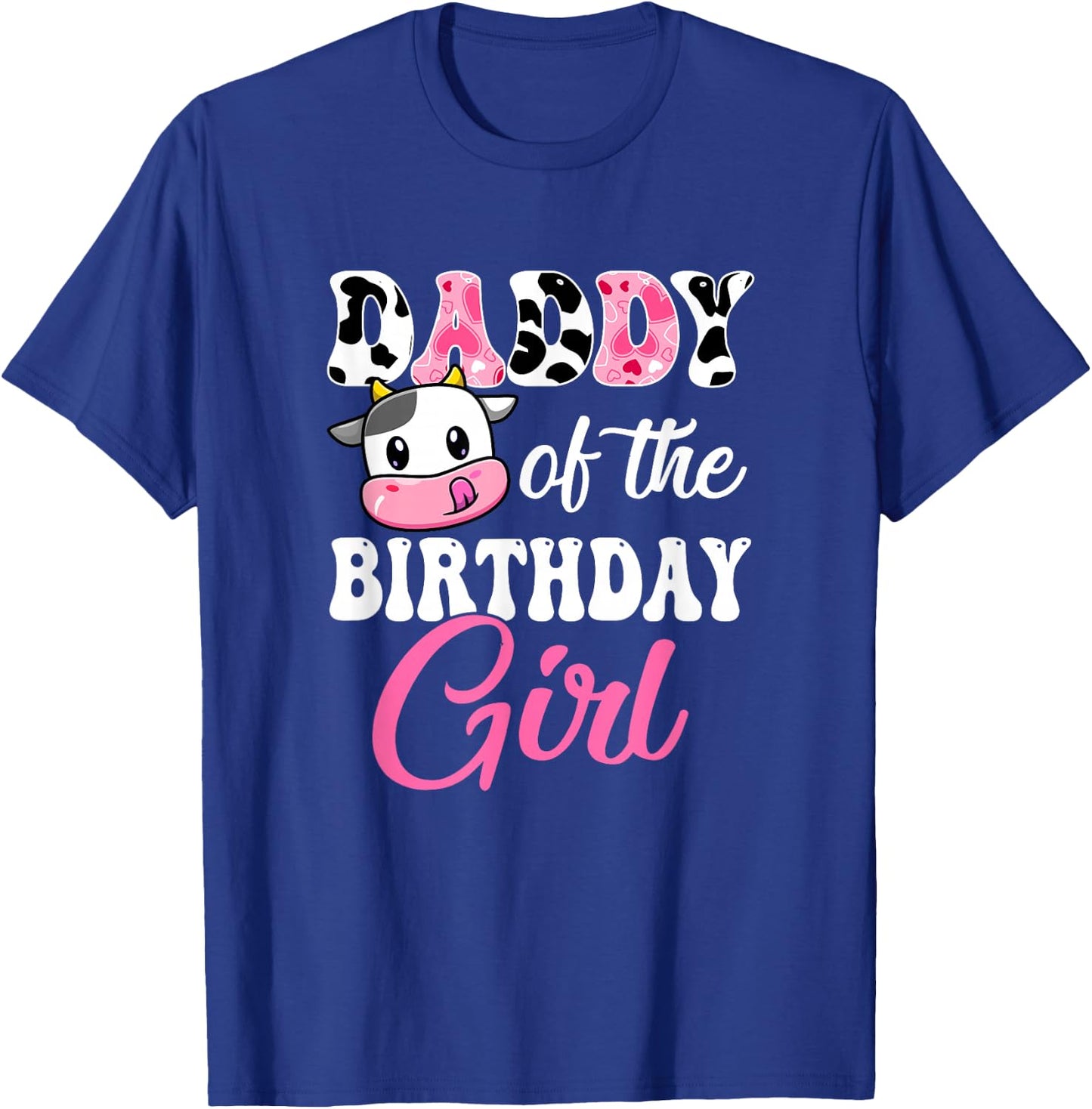 Daddy Of The Birthday Girl Farm Cow 1St Birthday Girl T-Shirt - T-Shirt | Royal