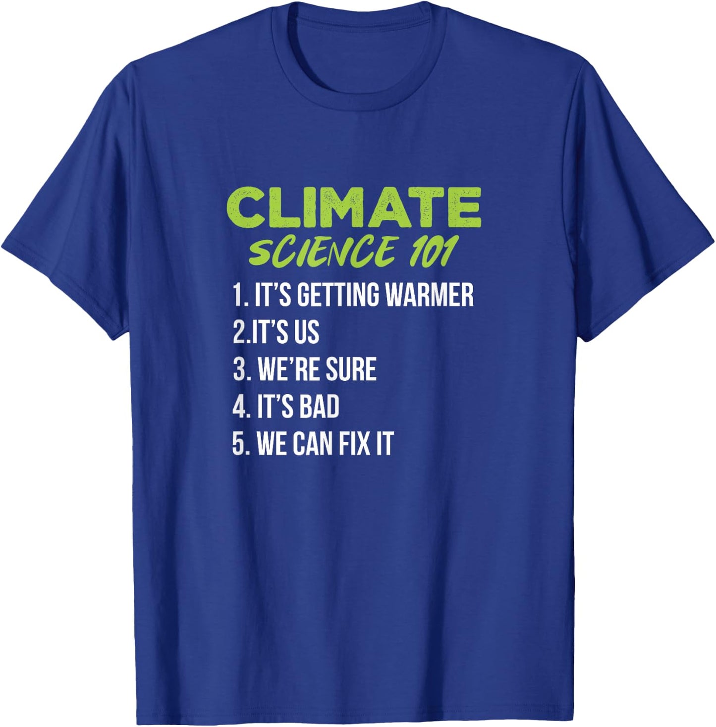 Climate Science 101 Climate Change Global Warming T-Shirt - T-Shirt | Royal