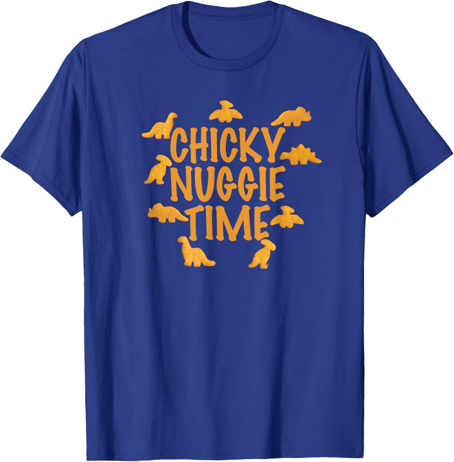 Chicky Nuggie Time Chicken Nugget Fans T-Shirt - T-Shirt | Royal