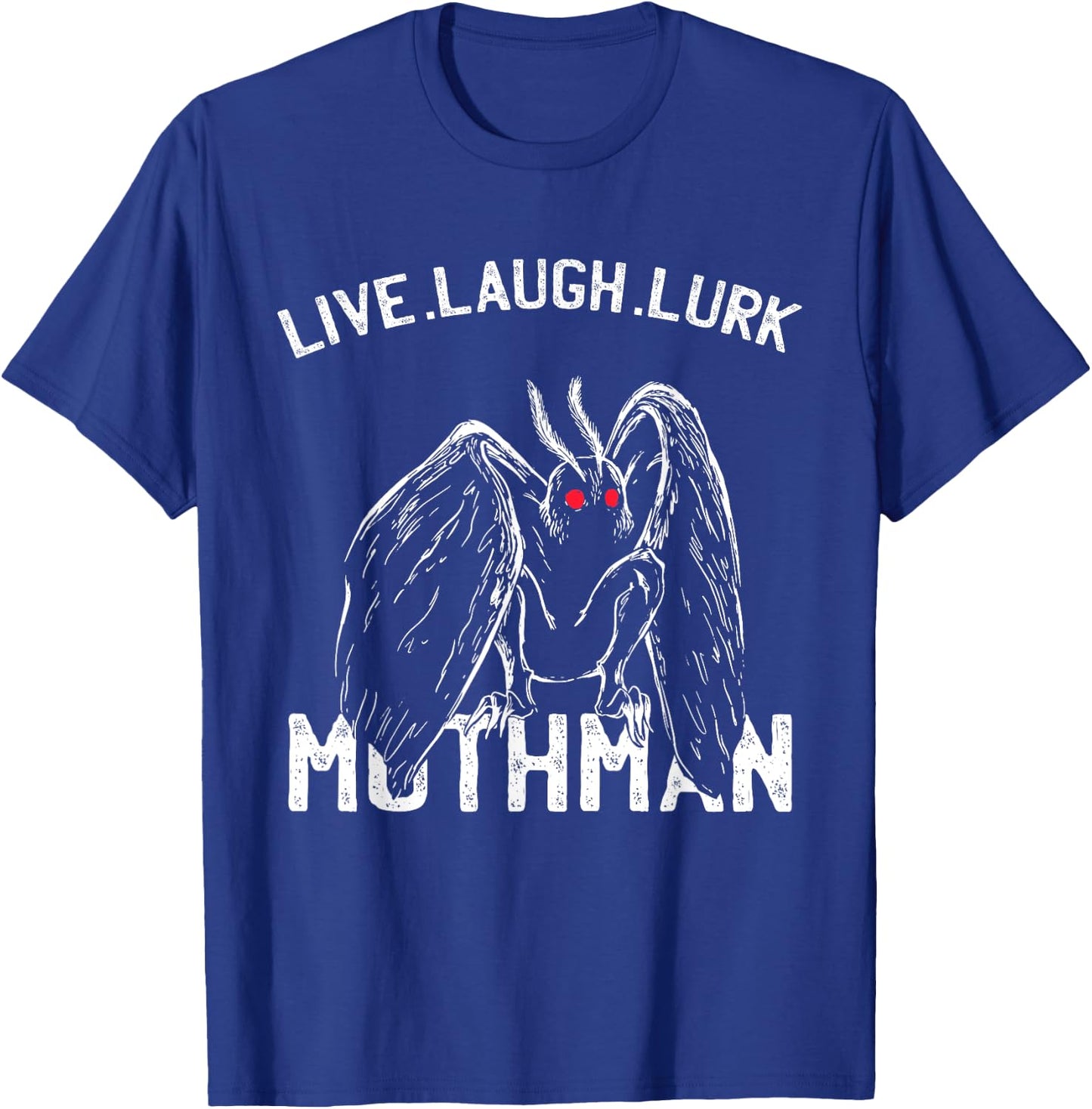 Mothman Cryptid - Live, Laugh, Lurk | Occult Folklore T-Shirt - T-Shirt | Royal